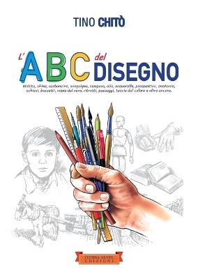 L' abc del disegno - Tino Chitò - Libro Festina Lente Edizioni 2019 | Libraccio.it