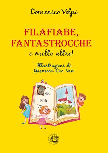 Filafiabe, fantastrocche e molto altro! Ediz. illustrata - Domenico Volpi - Libro Festina Lente Edizioni 2021, Piccola biblioteca del sorriso | Libraccio.it