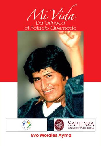 Mi vida. Da Orinoca al Palacio Quemado - Evo Morales Ayma - Libro Edicampus 2016 | Libraccio.it