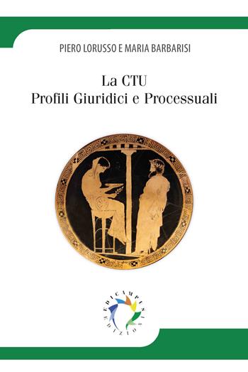 La CTU. Profili giuridici e processuali - Piero Lorusso, Maria Barbarisi - Libro Edicampus 2019 | Libraccio.it