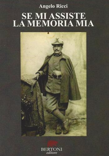 Se mi assiste la memoria mia - Angelo Ricci - Libro Bertoni 2015, Poesia | Libraccio.it