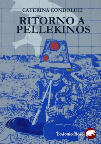 Ritorno a Pellekinos - Caterina Condoluci - Libro Bertoni 2017 | Libraccio.it