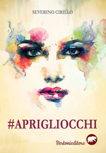 #Aprigliocchi - Severino Cirillo - Libro Bertoni 2017 | Libraccio.it