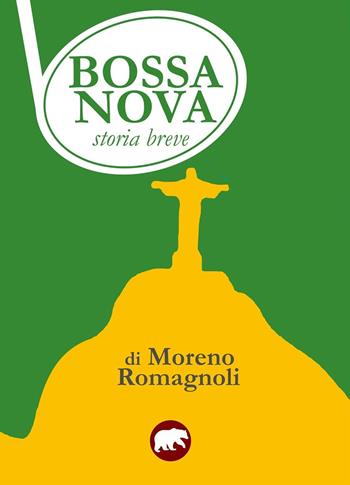 Bossa nova. Storia breve - Moreno Romagnoli - Libro Bertoni 2017 | Libraccio.it