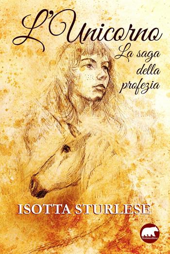 L' unicorno. La saga della profezia - Isotta Sturlese - Libro Bertoni 2017 | Libraccio.it