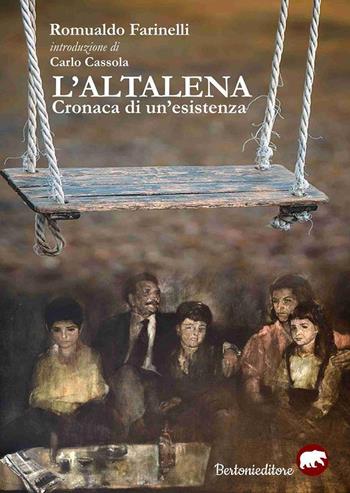L'altalena. Cronaca di un'esistenza - Romualdo Farinelli - Libro Bertoni 2017 | Libraccio.it