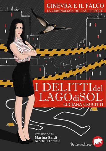 I delitti del lago di Sol. Ginevra e il falco. La criminologa dei casi irrisolti - Luciana Crucitti - Libro Bertoni 2017 | Libraccio.it