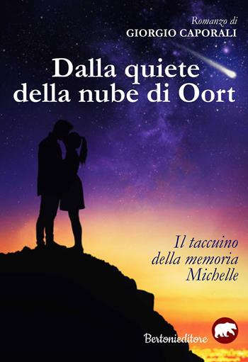 Dalla quiete della nube di Oort. Il taccuino della memoria. Michelle - Giorgio Caporali - Libro Bertoni 2017 | Libraccio.it