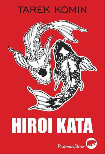 Hiroi kata - Tarek Komin - Libro Bertoni 2017 | Libraccio.it