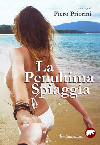 La penultima spiaggia - Piero Priorini - Libro Bertoni 2018 | Libraccio.it