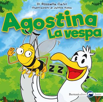 Agostina la vespa - Rossella Calvi - Libro Bertoni 2018, Junior | Libraccio.it
