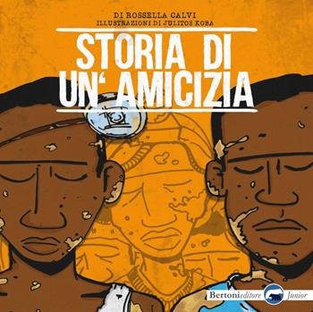 Storia di un'amicizia - Rossella Calvi - Libro Bertoni 2018 | Libraccio.it