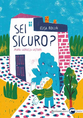 Sei sicuro? Ediz. illustrata - Elisa Rocchi, Maria Gabriella Gasparri - Libro Bertoni 2018 | Libraccio.it