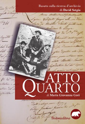 Atto quarto - Maria Giovanna Gori - Libro Bertoni 2018 | Libraccio.it