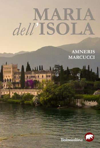 Maria dell'Isola - Amneris Marcucci - Libro Bertoni 2018 | Libraccio.it