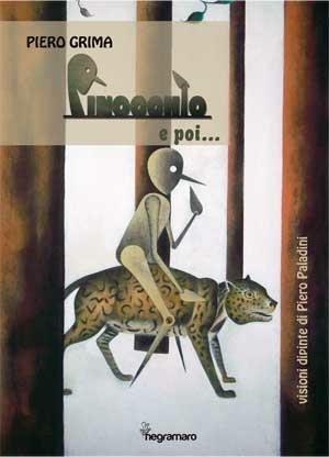 Pinocchio e poi... - Piero Grima - Libro Negroamaro 2013 | Libraccio.it