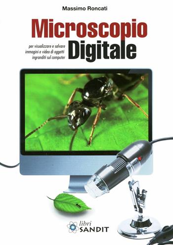 Microscopio digitale - Massimo Roncati - Libro Sandit Libri 2012 | Libraccio.it