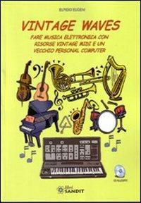 Vintage waves. Con CD-ROM - Elpidio Eugeni - Libro Sandit Libri 2012, Audio hi-fi | Libraccio.it