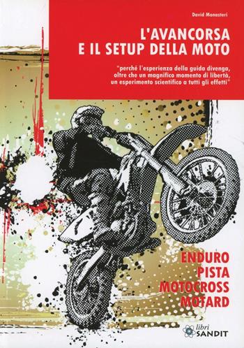 L' avancorsa e il setup della moto - David Monasteri - Libro Sandit Libri 2012 | Libraccio.it