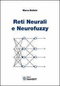 Reti neurali e neurofuzzy - Marco Buttolo - Libro Sandit Libri 2013 | Libraccio.it