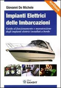 Impianti elettrici delle imbarcazioni - Giovanni De Michele - Libro Sandit Libri 2014 | Libraccio.it