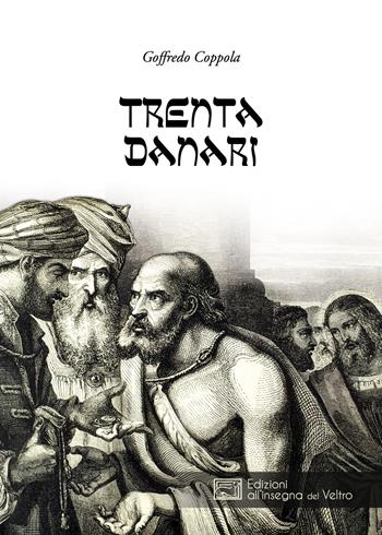Trenta danari. Ediz. integrale - Goffredo Coppola - Libro All'Insegna del Veltro 2020, La sfinge | Libraccio.it