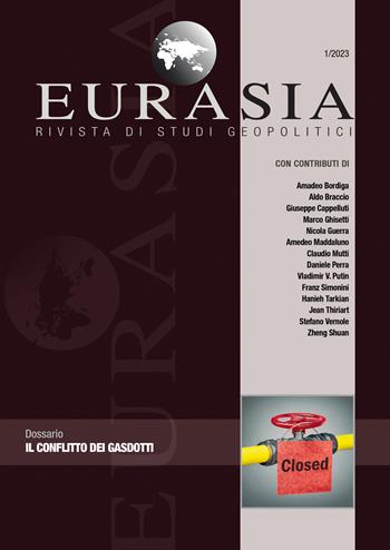 Eurasia. Rivista di studi geopolitici (2023). Vol. 1: conflitto dei gasdotti, Il.  - Libro All'Insegna del Veltro 2022 | Libraccio.it