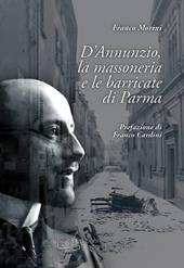 D’Annunzio, la massoneria e le barricate di Parma
