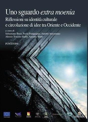 Uno sguardo «extra moenia». Riflessioni si identità culturale e circolazione di idee tra Oriente e Occidente  - Libro Pungitopo 2012, Il convegno | Libraccio.it