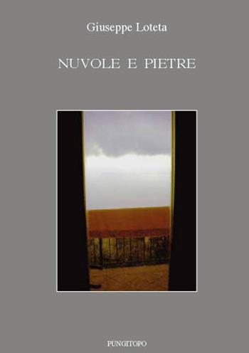 Nuvole e pietre - Giuseppe Loteta - Libro Pungitopo 2016, Delta | Libraccio.it