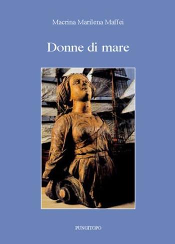 Donne di mare - M. Marilena Maffei - Libro Pungitopo 2013, Sud sud | Libraccio.it
