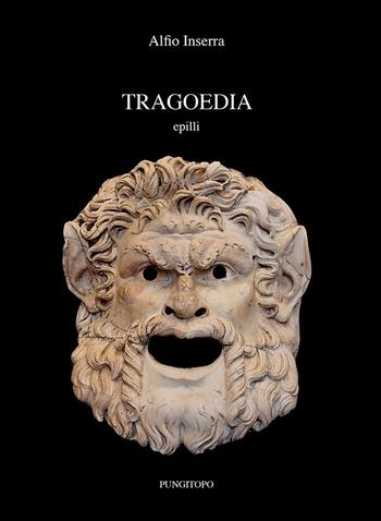 Tragoedia - Alfio Inserra - Libro Pungitopo 2014, Delta | Libraccio.it