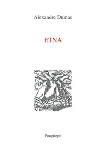 Etna - Alexandre Dumas - Libro Pungitopo 2015, Nike | Libraccio.it