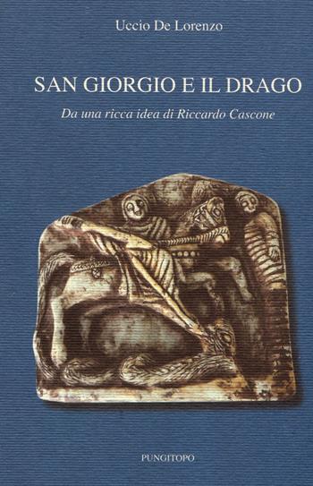 San Giorgio e il drago - Uccio De Lorenzo - Libro Pungitopo 2016, Delta | Libraccio.it