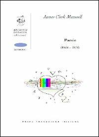 Poesie (1844-1878). Ediz. italiana e inglese - James C. Maxwell - Libro Edizioni Archivio Dedalus 2012, Supernovae | Libraccio.it