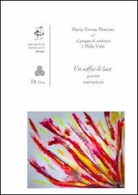 Un soffio di luce. Poesie narrazioni - M. Teresa Mosconi - Libro Edizioni Archivio Dedalus 2012, Siamo tutti Di Versi | Libraccio.it