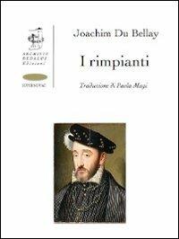 I rimpianti. Ediz. italiana e francese - Joachim Du Bellay - Libro Edizioni Archivio Dedalus 2014, Supernovae | Libraccio.it
