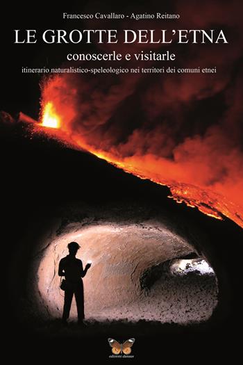 le grotte dell'etna - Cavallaro - Libro Edizioni Danaus 2020 | Libraccio.it