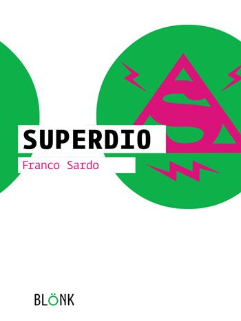 SuperDio - Franco Sardo - Libro Blonk 2017 | Libraccio.it
