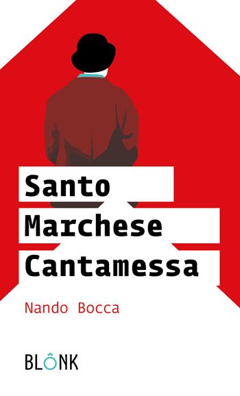 Santo Marchese Cantamessa - Nando Bocca - Libro Blonk 2023 | Libraccio.it