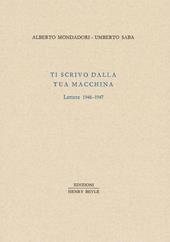 Ti scrivo dalla tua macchina. Lettere 1946-1947