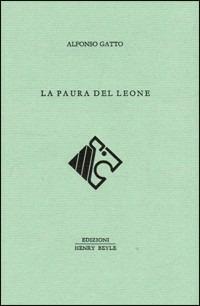 La paura del leone - Alfonso Gatto - Libro Henry Beyle 2012 | Libraccio.it