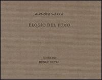 Elogio del fumo - Alfonso Gatto - Libro Henry Beyle 2013, Piccoli quaderni di prosa e di invenzione | Libraccio.it