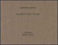 Elogio del fumo - Alfonso Gatto - Libro Henry Beyle 2013, Piccoli quaderni di prosa e di invenzione | Libraccio.it