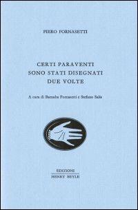 Certi paraventi sono stati disegnati due volte - Piero Fornasetti - Libro Henry Beyle 2013, Quaderni di prosa e di invenzione | Libraccio.it