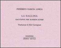 La gallina - Federico García Lorca - Libro Henry Beyle 2013, Quaderni di prosa e di invenzione | Libraccio.it