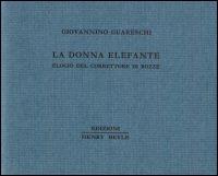 La donna elefante. Elogio del correttore di bozze - Giovannino Guareschi - Libro Henry Beyle 2014, Piccoli quaderni di prosa e di invenzione | Libraccio.it