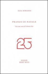 Pranzo di Natale - Elsa Morante - Libro Henry Beyle 2014, Quaderni di prosa e di invenzione | Libraccio.it