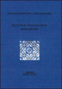 Piccolo dizionario borghese - Vitaliano Brancati, Leo Longanesi - Libro Henry Beyle 2014, Diritti, società, frontiere | Libraccio.it