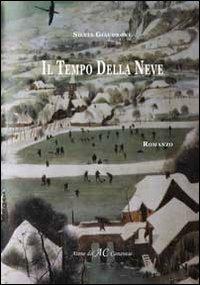 Il tempo della neve - Silvia Giaudrone - Libro Atene del Canavese 2013 | Libraccio.it